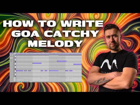 How to Write Catchy Goa Trance Melodies | Goa & Psytrance Tutorial