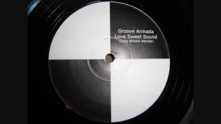Groove Armada - Love Sweet Sound (Greg Wilson Version)