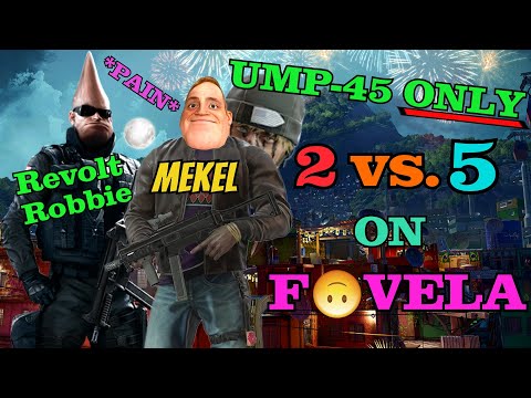(2v5) UMP-45 *ONLY* 2v5 Challenge On Favela Ft. Revolt Robbie - Rainbow Six Siege
