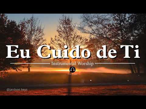 Fundo Musical Para Oração | EU CUIDO DE TI | LINDO PIANO Worship | 🎵