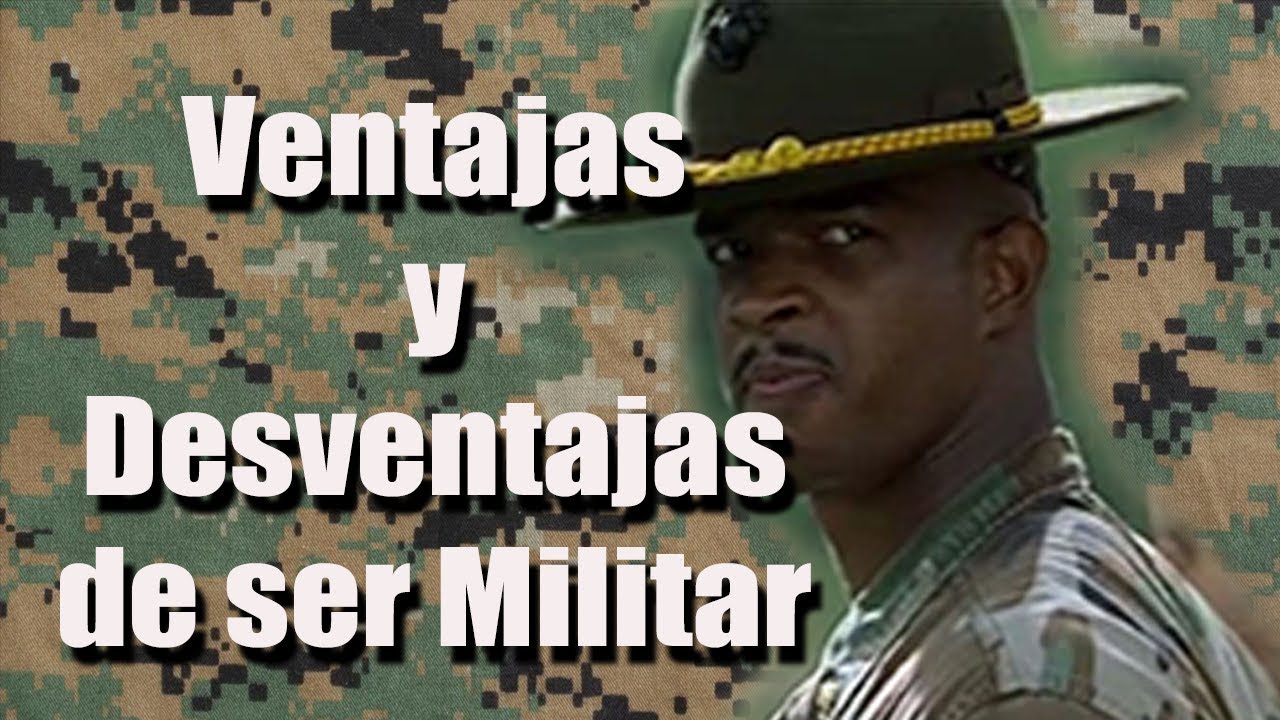 Ventajas y Desventajas de ser Militar