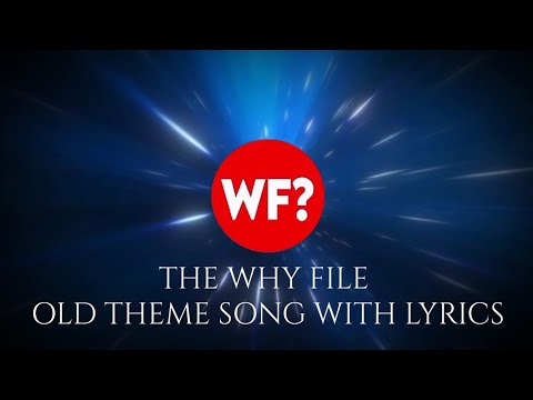 THE WHY FILES OLD THEME SONG LYRICS•FAN MADE•SING ALONG!!