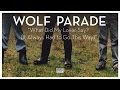 Wolf Parade - What Did My Lover Say? (It Always Had To Go This Way)