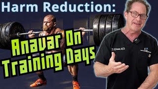 Anavar on Training Days - Harm Reduction