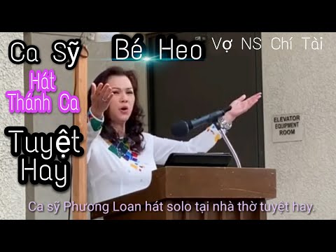 Ca sỹ Phương Loan vợ Nghệ Sỹ Chí Tài solo Thánh Ca cực hay.