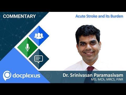 Acute Stroke And Its Burden, Dr. Srinivasan
