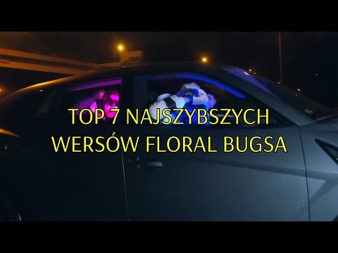 TOP 7 NAJSZYBSZYCH WERSÓW FLORAL BUGSA