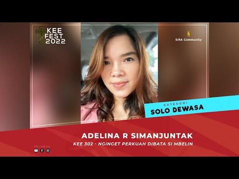 KEE 302 Nginget Perkuah Dibata Si Mbelin | Adelina R Simanjuntak | KEE FEST 2022 | SOLO DEWASA