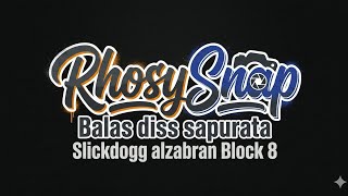 Download lagu RHOSY SNAP - BALAS DISS SAPURATA (SLICKDOGG,ALZABRAN,BLOCK 8) DISS TRACK 2026 mp3