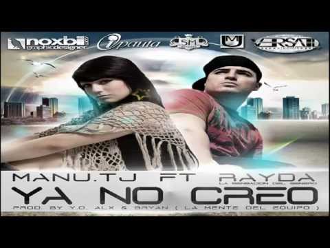 Ya no creo Manu TJ Ft. Rayda "La Sensacion Del Genero"