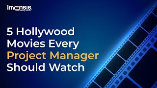 5 Hollywood Movies Every Project Manager Must Watch | Project Management Movies | Invensis Learning