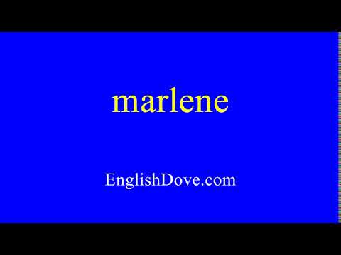 How to pronounce marlene in American English.