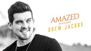 Drew Jacobs - Amazed (In Studio)
