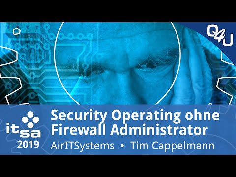 it-sa 2019: Security Operating ist Attack & Defense ohne Firewall Admin - AirITSystems | QSO4YOU.com