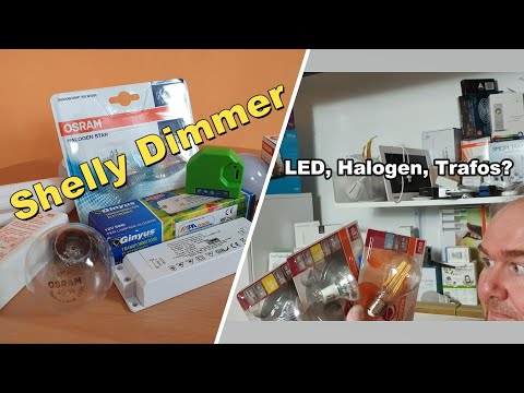 Shelly Dimmer (WIFI) mit LED, Halogen, Trafo Trailing/Leading Edge und mehr getestet