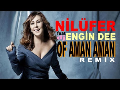 Nilüfer feat Engin Dee - Of Aman Aman / Remix