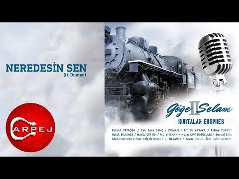Kurtalan Ekspres - Neredesin Sen (ft. Duman) (Official Audio)