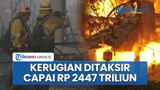 Kebakaran Los Angeles Masih Belum Terkendali, Kerugian Ditaksir Mencapai Rp 2447 Triliun