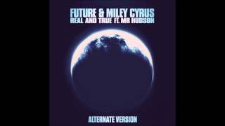 Future - Real and True (feat. Miley Cyrus &amp; Mr. Hudson) [Clean]