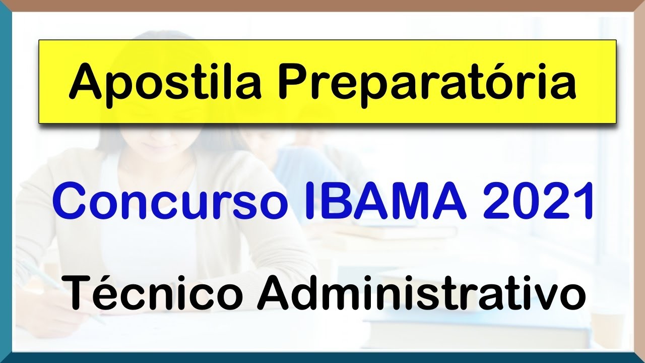 Concurso IBAMA 2021 - Técnico Administrativo (Apostila Para Concurso)