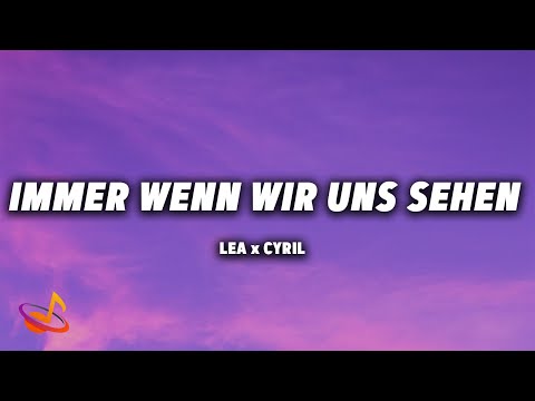 LEA x CYRIL - IMMER WENN WIR UNS SEHEN (Das schönste Mädchen der Welt Soundtrack) [Lyrics]