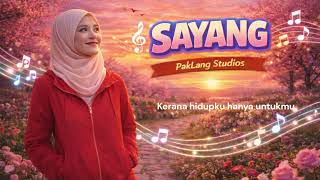 Download lagu SAYANG | Lagu Pop Cinta Lembut & Setia | Paklang Studios mp3