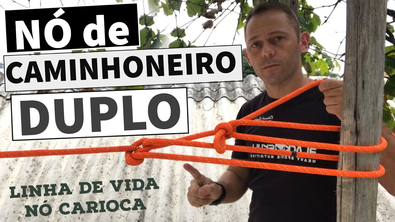 Nó de Caminhoneiro (Nó Carioca) Duplo ou Combinado com arremate + linha de vida