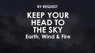 Keep Your Head to the Sky | Earth, Wind &amp; Fire