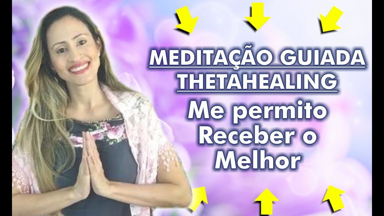 MEDITAÇÃO GUIADA THETAHEALING: ME PERMITO RECEBER O MELHOR | Marina Carvalho