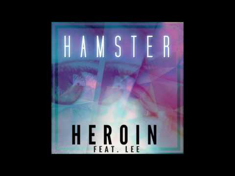 Hamster feat. Lee - Heroin