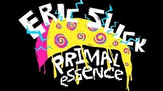 Eric Slick - Primal Essence (Full Video HD)