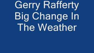 Gerry Rafferty - Big Change In The Weather (7&quot; Vinyl Rip) [HQ Audio]