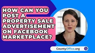 How Can You Post A Property Sale Advertisement On Facebook Marketplace? - CountyOffice.org