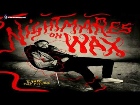 Nightmares on Wax......Shape the Future