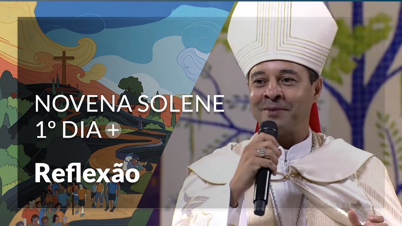 Reflexão Dom Lindomar Rocha Mota | 1º Dia da Novena Solene 2024