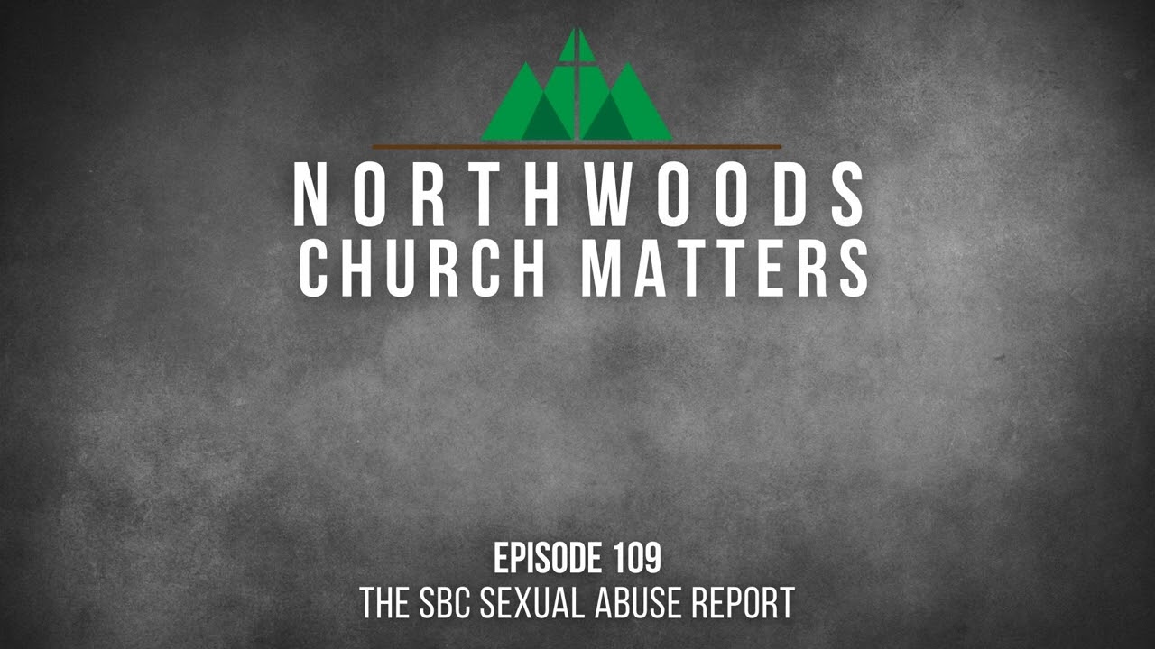 Episode 109 || SBC Sexual Abuse Report