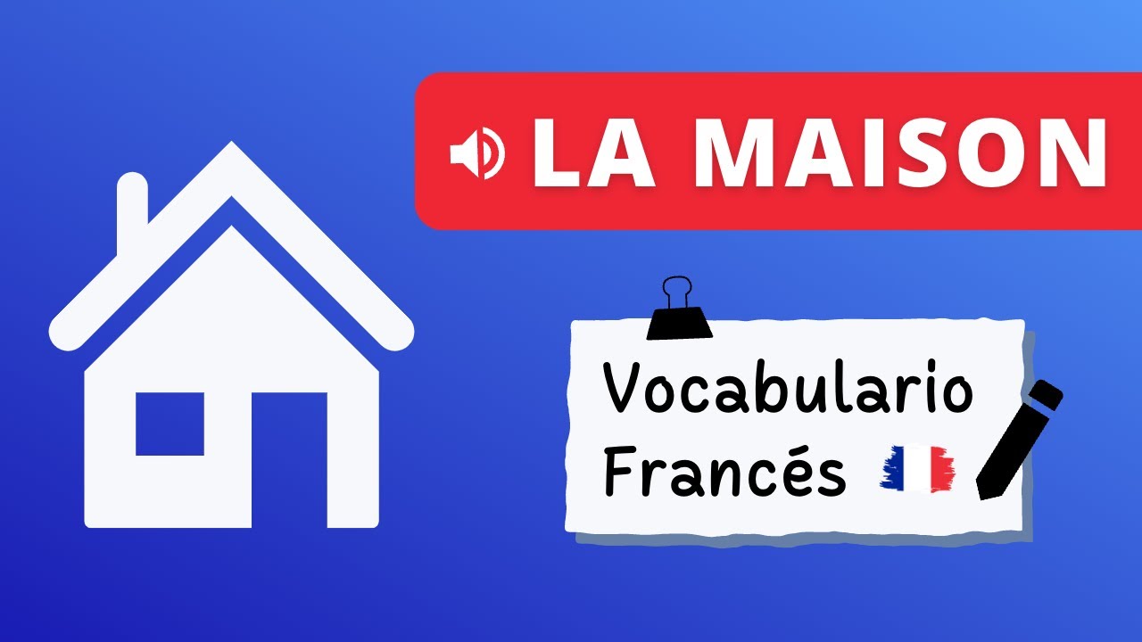 Las Partes De La Casa En Francés: La Maison | Vocabulario Francés
