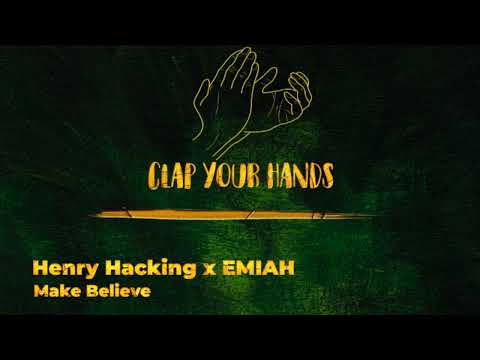 Henry Hacking x EMIAH - Make Believe