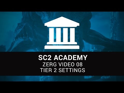 SC2 Academy: Zerg 08 - Tier 2 Settings