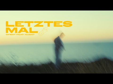 DFRNT - Letztes Mal feat. NUGAT (Official Video)