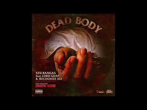 Stu Bangas featuring Lord Goat and Recognize Ali “Dead Body” - cuts by Tone Spliff