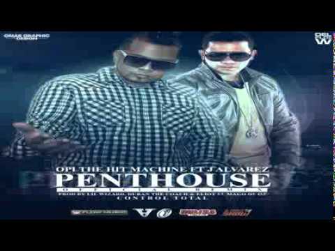 Penthouse (Remix) - Opi Ft. J Alvarez (Original) (Con Letra) REGGAETON 2012 _ LIKE VIDEO.mp4