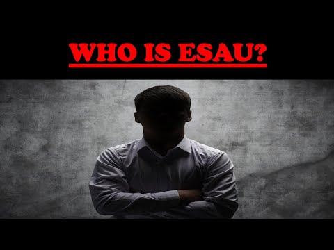 WHO IS ESAU?