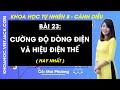 Khoa học tự nhiên 8 Bài 23: Cường độ dòng điện và hiệu điện thế | Cánh diều