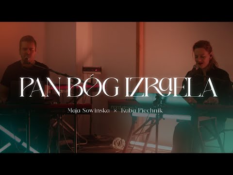 Pan Bóg Izraela - Maja Sowińska x Kuba Piechnik | Hosanna Synowi Dawida