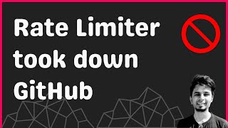 Dissecting GitHub Outage - Downtime due to Rate Limiter