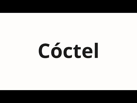 How to pronounce Cóctel