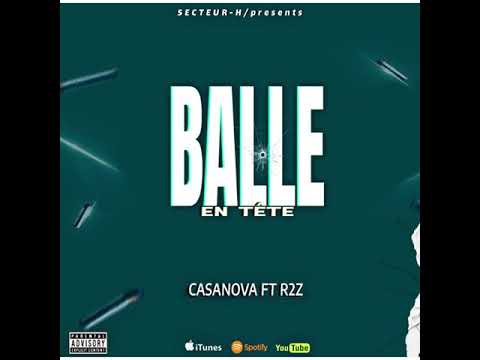 Casanova_topboy ft R2Z - (Balle en tête )