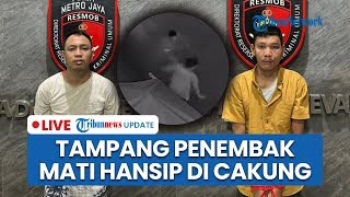 LIVE: Tampang 2 Penembak Mati Hansip di Cakung Ditangkap di Lampung, Korban Selamat Beri Kesaksian