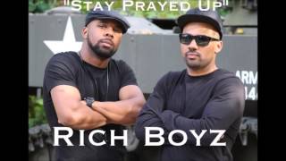 Rich Boyz &quot;Stay Prayed Up&quot;